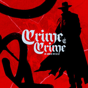 Album Crime é Crime (Explicit) from Mc Junin da Vr