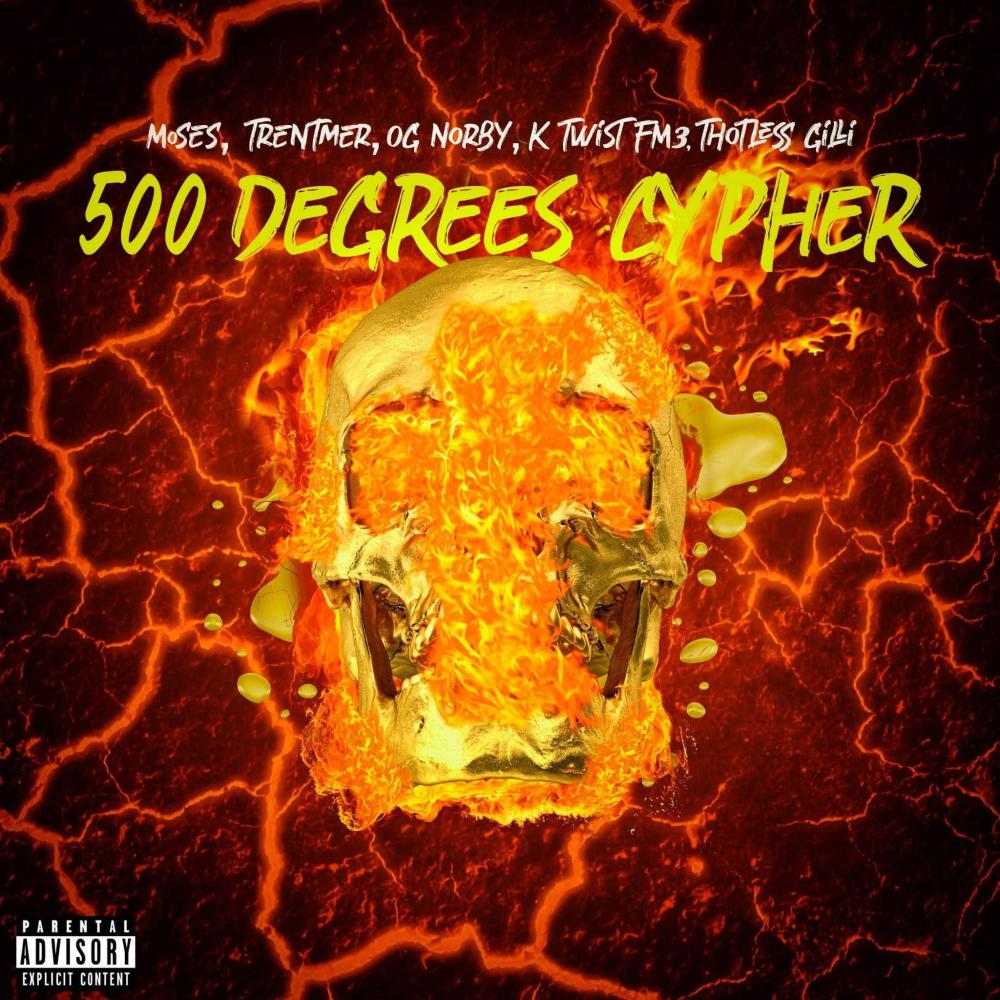 500 DEGREES CYPHER (feat. Møses, Trentmer, OG Norby & K Twist FM3) (Explicit)