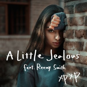 Listen to A Little Jealous (feat. Reeny Smith) song with lyrics from xpxp