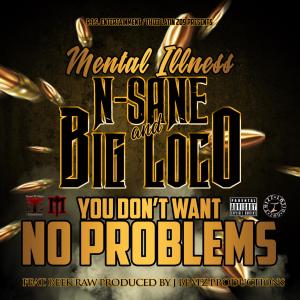 Mental Illness的專輯You Don't Want No Problems (feat. Reek Raw)