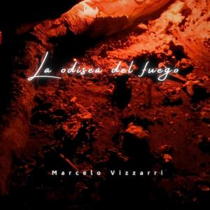 ดาวน์โหลดและฟังเพลง La odisea del fuego พร้อมเนื้อเพลงจาก Marcelo Vizzarri