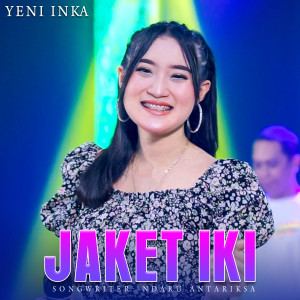 收听Yeni Inka的Jaket Iki歌词歌曲