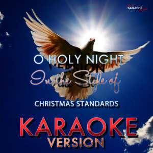 收聽Ameritz Karaoke Standards的O Holy Night (In the Style of Christmas Standards) [Karaoke Version] (Karaoke Version)歌詞歌曲