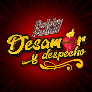 Bobby Pulido的專輯Desamor y Despecho