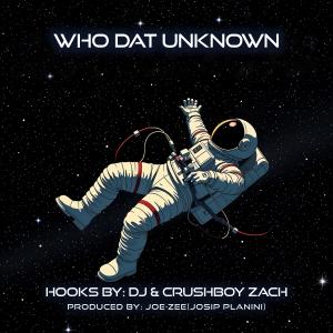收聽Hooks by: DJ的Who Dat Unknown歌詞歌曲