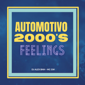 Album Automotivo 2000's Feelings (Explicit) from Dj Alex BNH