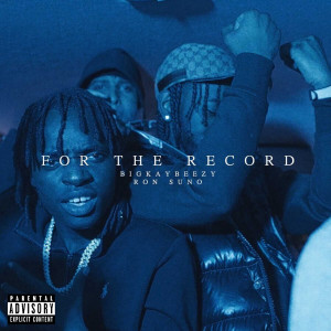 Listen to For The Record (Explicit) song with lyrics from Bigkaybeezy