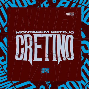 Dengarkan lagu MONTAGEM GOJETO CRETINO (Explicit) nyanyian DJ LUCCAS ORIGINAL dengan lirik