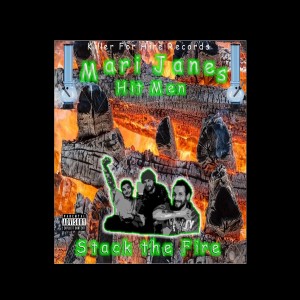Mari Janes Hit Men的專輯Stack the Fire (Explicit)