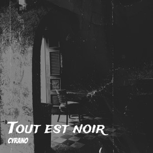 Album Tout est noir (Explicit) from Cyrano
