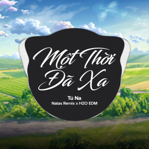 Tú Na的專輯Một Thời Đã Xa (EDM)