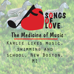 Dengarkan lagu Karlie Likes Music, Swimming and School, New Boston, MI nyanyian J.Beltzer dengan lirik