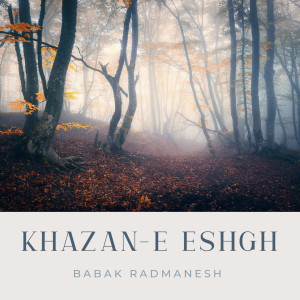 Listen to Khazan-e Eshgh song with lyrics from Babak Radmanesh