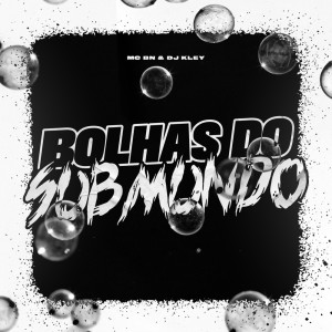 收聽MC BN的Bolhas do Submundo (Explicit)歌詞歌曲