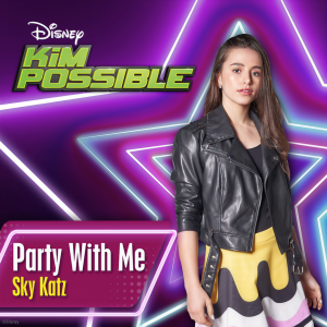 收聽Sky Katz的Party with Me (From "Kim Possible")歌詞歌曲