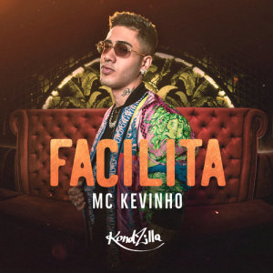 收聽Mc Kevinho的Facilita歌詞歌曲