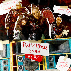 收聽Lila Ike的Batty Rider Shorts歌詞歌曲