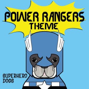 ดาวน์โหลดและฟังเพลง Power Rangers Theme พร้อมเนื้อเพลงจาก Superhero Dogs