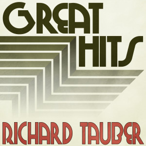 Franz Lehár的專輯Great Hits of Richard Tauber