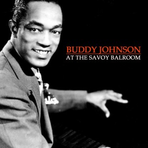 Buddy Johnson的专辑At The Savoy Ballroom