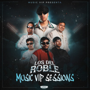 Album Music VIP Sessions (En Vivo) from Los del roble