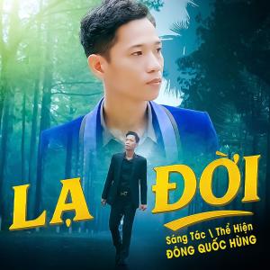 Listen to Lạ Đời song with lyrics from Đông Quốc Hùng
