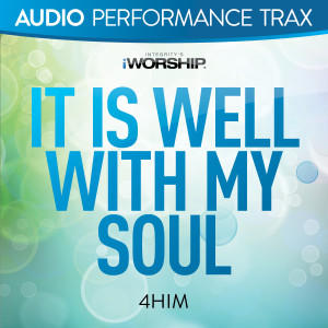Album It Is Well With My Soul (Audio Performance Trax) from 4Him