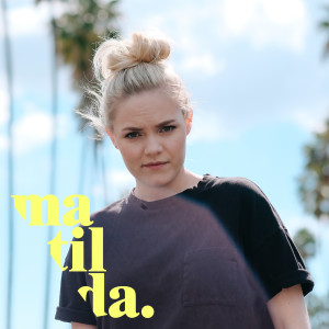 收聽Matilda的Say Something歌詞歌曲