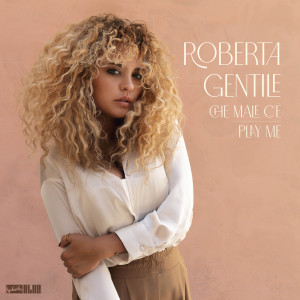 Album Che male c'è / Play me oleh Roberta Gentile