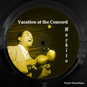 Album Vacation at the Concord oleh Machito