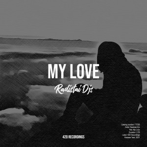 Dengarkan lagu My Love nyanyian Radistai DJ's dengan lirik