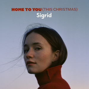 อัลบัม Home To You (This Christmas) ศิลปิน Sigrid