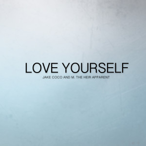 Album Love Yourself (Acoustic) [feat. M the Heir Apparent] oleh Jake Coco