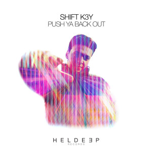 Shift K3Y的專輯Push Ya Back Out
