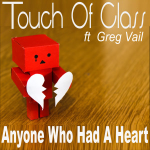Touch Of Class的專輯Anyone Who Had a Heart