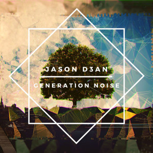 อัลบัม Generation Noise ศิลปิน JASON D3AN