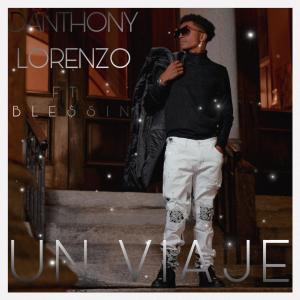 Album Un Viaje (feat. Ble$sin) from D'anthony Lorenzo