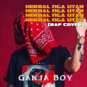 Herbal Nga Utan dari Ganja Boy