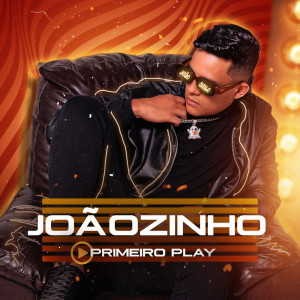 Joãozinho的專輯Primeiro Play (Explicit)