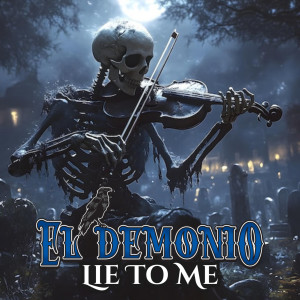 El Demonio的專輯Lie To Me (Explicit)