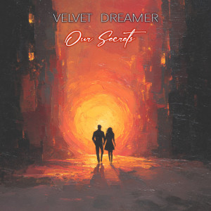 ดาวน์โหลดและฟังเพลง Our Secrets พร้อมเนื้อเพลงจาก Velvet Dreamer
