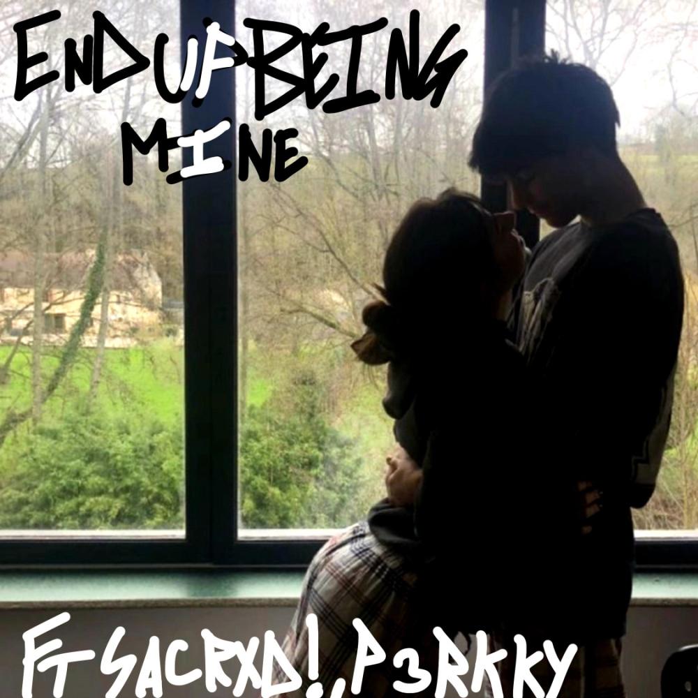 End up being mine (feat. SACRXD! & P3RKKY)