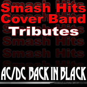 ดาวน์โหลดและฟังเพลง Back In Black พร้อมเนื้อเพลงจาก Smash Hits Cover Band