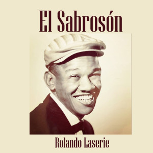 Rolando Laserie的專輯El Sabrosón, Rolando Laserie