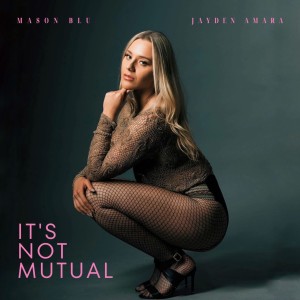 ดาวน์โหลดและฟังเพลง It's Not Mutual พร้อมเนื้อเพลงจาก Mason Blu