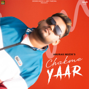 Anurag Muzik的专辑Chakme Yaar