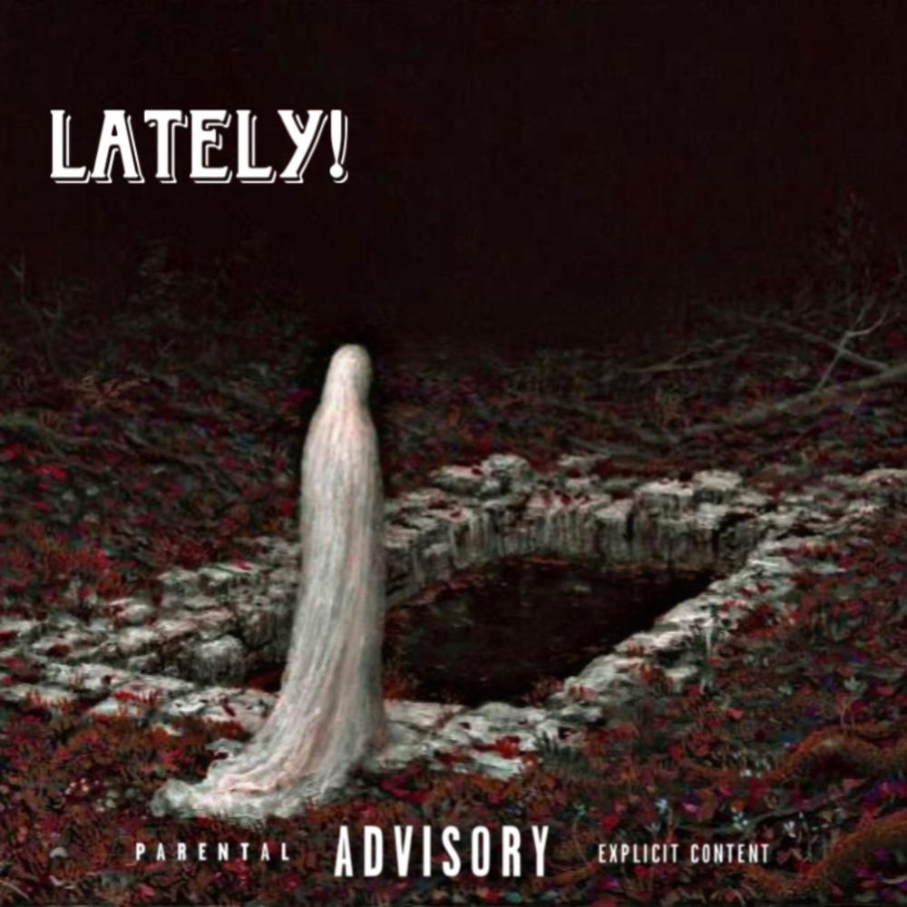 Lately! (Explicit)