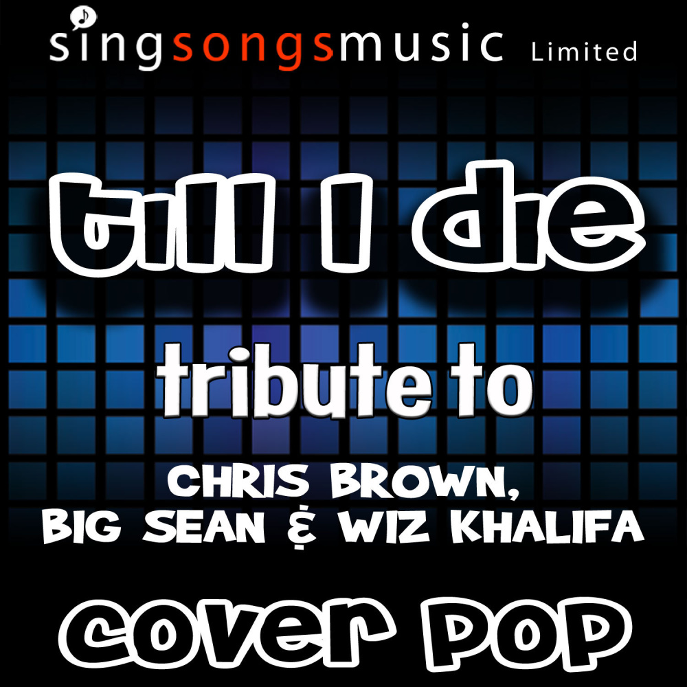 Till I Die (Tribute to Chris Brown, Big Sean & Wiz Khalifa) (Explicit)