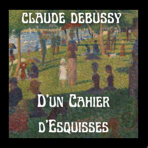 Album D'un Cahier d'Esquisses from Claude Debussy