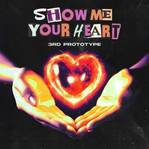 3rd Prototype的專輯Show Me Your Heart (Extended Mix)
